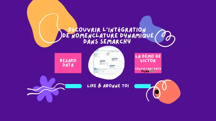 Découvrir l'intégration de Nomenclature Dynamique dans Semarchy - Vidéo Kezako.data