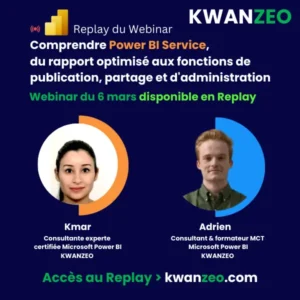 Replay du Webinar "Microsoft Power BI, Comprendre Power BI Service, du rapport optimisé aux fonctions de publication, partage et d'administration" que organisé le jeudi 6 mars 2025